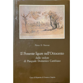 Il Ponente ligure nell'Ottocento dalle vedute di Pasquale Domenico Cambiaso