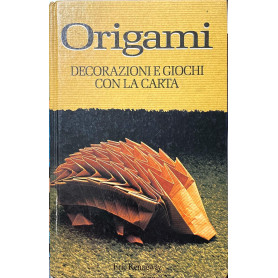 Origami - decorazioni e giochi con la carta
