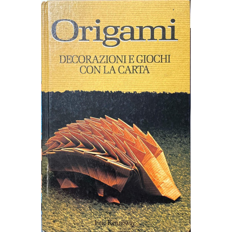 Origami - decorazioni e giochi con la carta