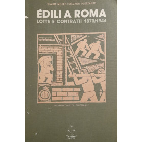 Edili a Roma. Lotte e contratti 1870/1944