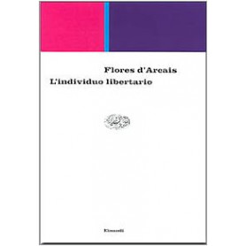 L'individuo libertario. Percorsi di filosofia morale e politica nell'orizzonte del finito