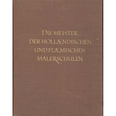 Die Meister der Hollaendischen und Flaemischen Malerschulen