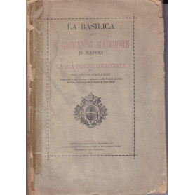 La Basilica di S. Giovanni Maggiore in Napoli e la sua insigne Collegiata