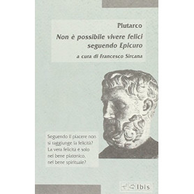 Non è possibile vivere felici seguendo Epicuro