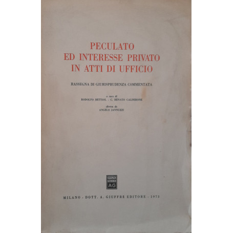 Peculato ed interesse privato in atti di ufficio. Rassegna di giurisprudenza commentata.