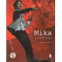 Mika. L'incredibile storia dagli esordi a X-Factor