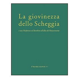 La giovinezza dello Scheggia e una Madonna col Bambino all'alba del Rinascimento