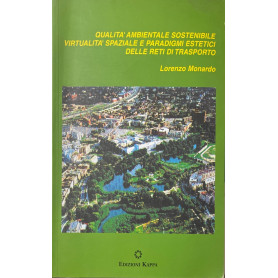 Qualità  ambientale sostenibile virtualità  spaziale e paradigmi estetici delle reti di trasporto