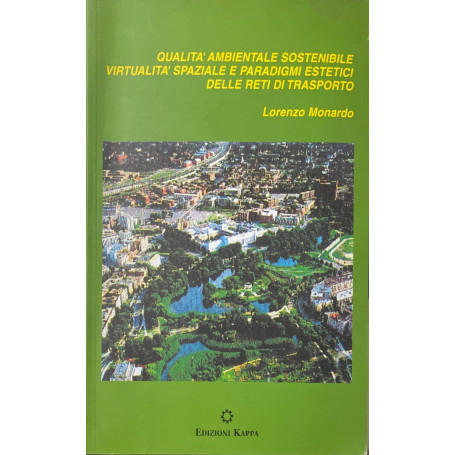 Qualità  ambientale sostenibile virtualità  spaziale e paradigmi estetici delle reti di trasporto
