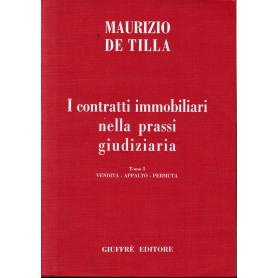 I contratti immobiliari nella prassi giudiziaria.  Tomo 1. Vendita-appalto-permuta. Un  volume