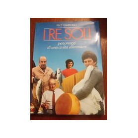 I re soli: personaggi di una civiltà  alimentare