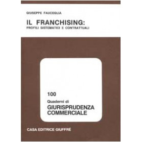 Il franchising: profili sistematici e contrattuali