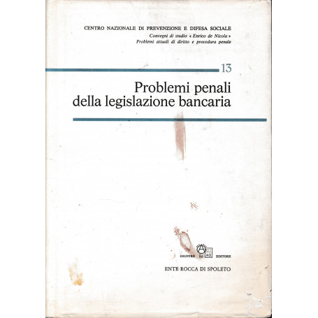 Problemi penali della legislazione bancaria. Atti del convegno.