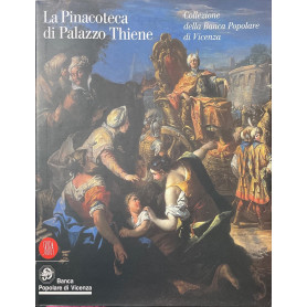 Pinacoteca di Palazzo Thiene. Collezione della Banca Popolare di Vicenza