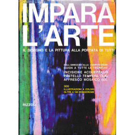 Impara l'arte. Il disegno e la pittura alla portata di tutti