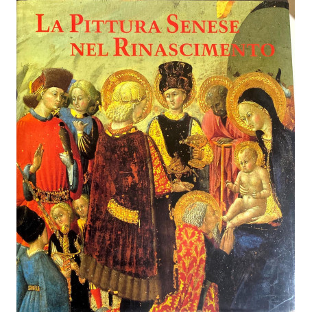 La pittura senese nel Rinascimento 1420-1500