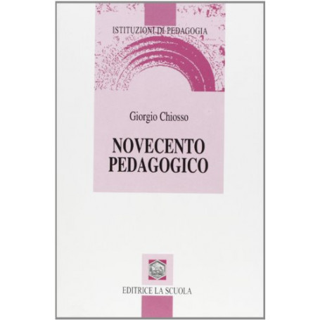 Novecento pedagogico. Profilo delle teorie educative contemporanee