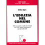 L'edilizia nel comune. 700 casi pratici risolti ed annotati con i pià¹ recenti orientamenti giurisprudenziali