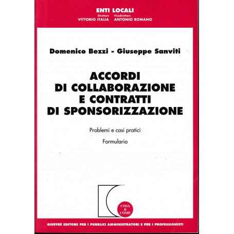 Accordi di collaborazione e contratti di sponsorizzazione. Problemi e casi pratici. Formulario
