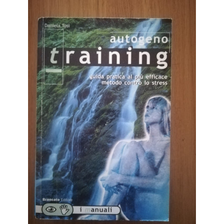 Training autogeno guida pratica al pià¹ efficace metodo contro lo stress