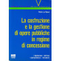 La costruzione e la gestione di opere pubbliche in regime di concessione. Legislazione