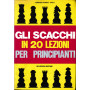 Gli scacchi in 20 lezioni per principianti