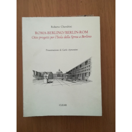 Roma Berlino-Berlin Rom. Otto progetti per l\'isola della Sprea a Berlino