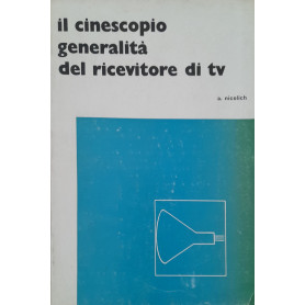 Collana TV: il cinescopio generalità  del ricevitore di TV