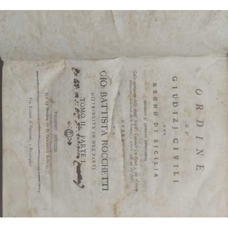 Ordine de Giudizi Civili del Regno di Sicilia secondo l'odierna osservanza. Tomo II Parte I