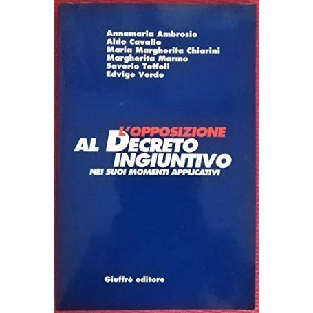 L'opposizione al decreto ingiuntivo nei suoi momenti applicativi