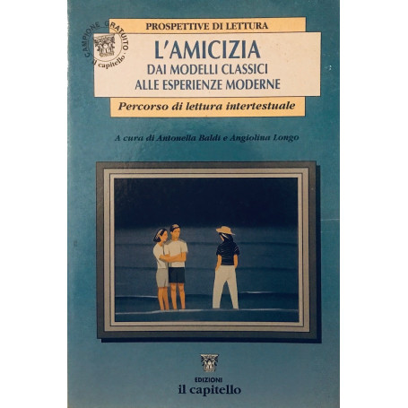 Amicizia. Dai modelli classici alle esperienze