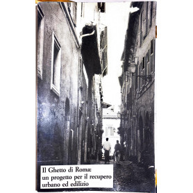 Il Ghetto di Roma: un progetto per il recupero urbano ed edilizio