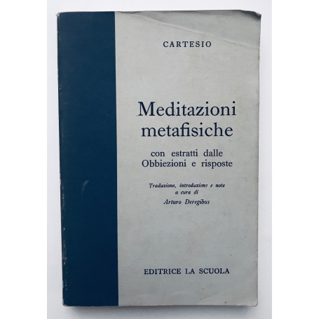 Meditazioni metafisiche - Con estratti dalle Obbiezioni e risposte