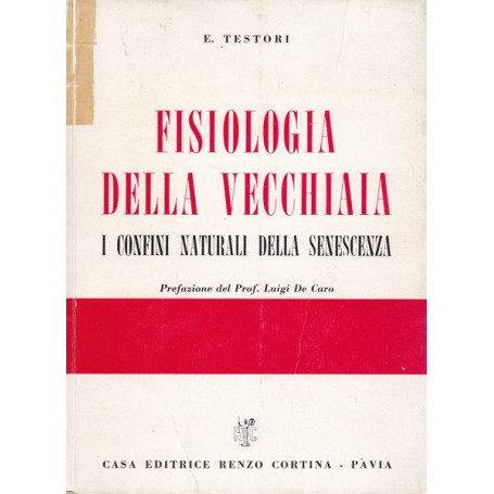 Fisiologia della vecchiaia. I confini naturali della senescenza.