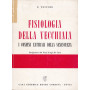 Fisiologia della vecchiaia. I confini naturali della senescenza.