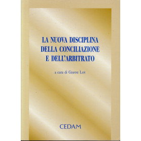 La nuova disciplina della conciliazione e dell'arbitrato