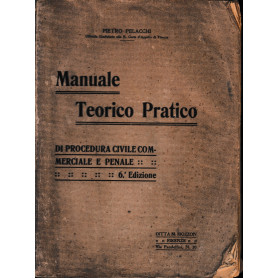 Manuale Teorico Pratico di procedura civile commerciale e penale