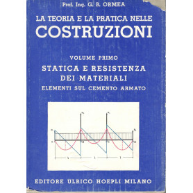 La teoria e la pratica nelle costruzioni (volume primo) statica e resistenza dei materiali