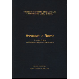 Avvocati a Roma. Il nostro ordine nel Notiziario del primo quarantennio