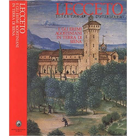 Lecceto e gli Eremi agostiniani in terra di Siena