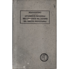 La libertà  personale dell ?imputato : dottrina e giurisprudenza