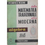 Dalla matematica tradizionale alla moderrna algebra