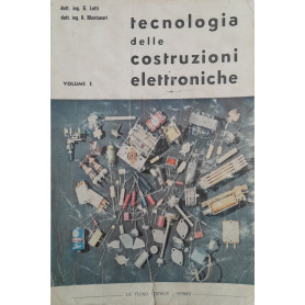 Tecnologia delle costruzioni elettroniche (volume I)