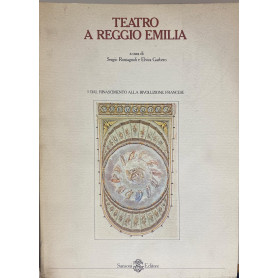 Teatro a Reggio Emilia. Vol. I: Dal Rinascimento alla rivoluzione francese