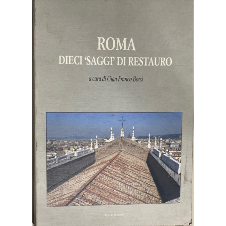 Roma dieci «saggi» di restauro