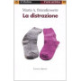 La distrazione. Essere altrove