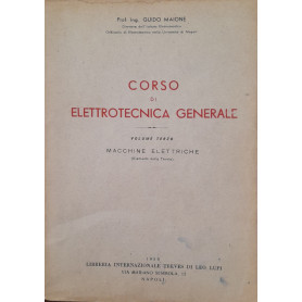 Corso di elettrotecnica generale (volume terzo) macchine elettriche