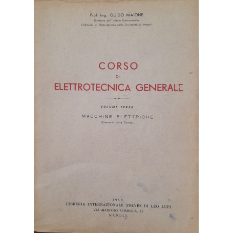 Corso di elettrotecnica generale (volume terzo) macchine elettriche