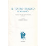 Il teatro tragico italiano. Storia e testi del teatro tragico in Italia
