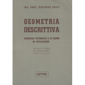 Geometria descrittiva. Proiezioni ortogonali o di Monge ed applicazioni